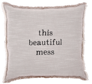 This Beautiful Mess - Pillow